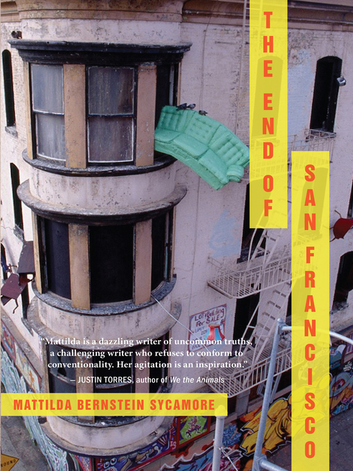 Title details for The End of San Francisco by Mattilda Bernstein Sycamore - Available